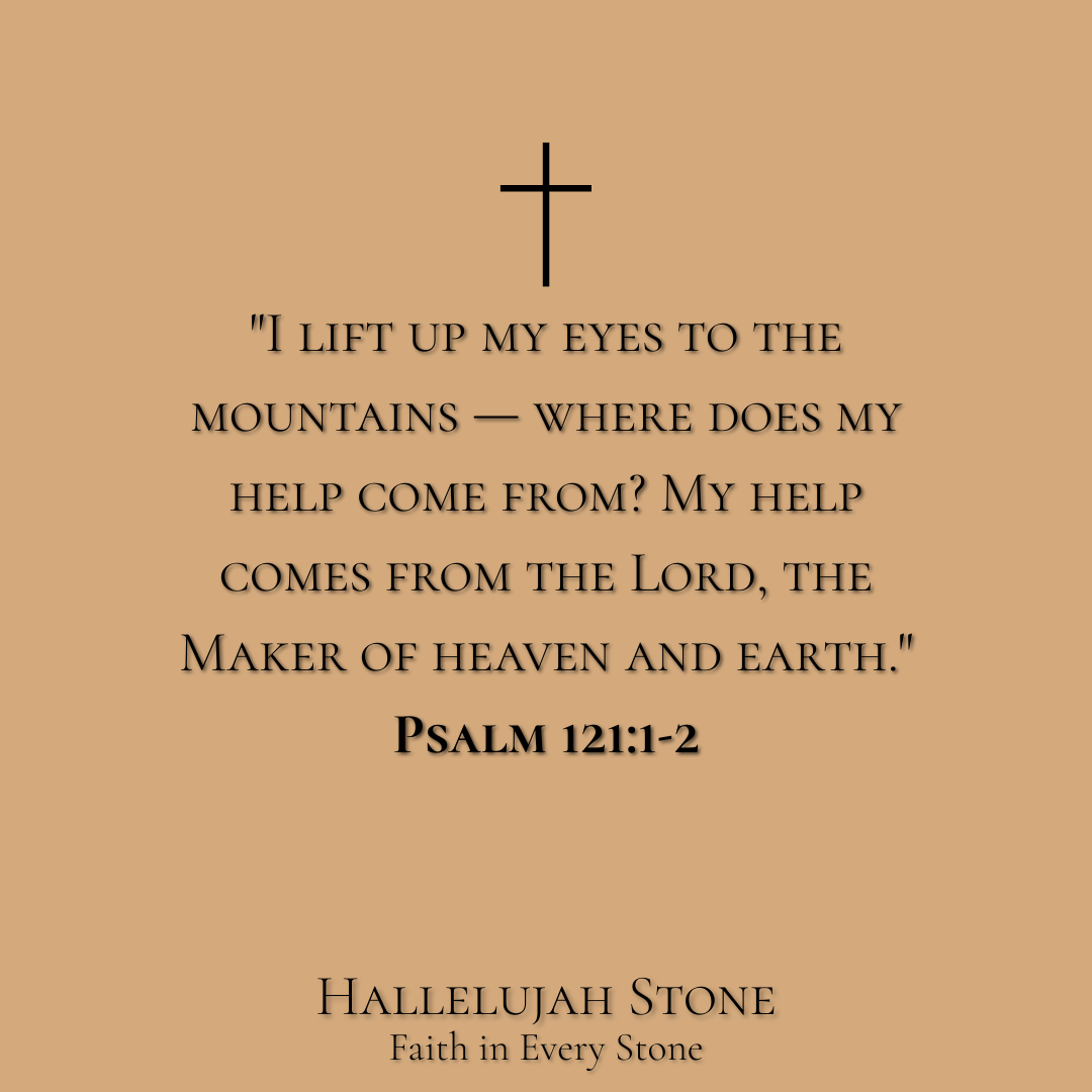 HS® - PSALM 121:1-2 For When You Feel Alone