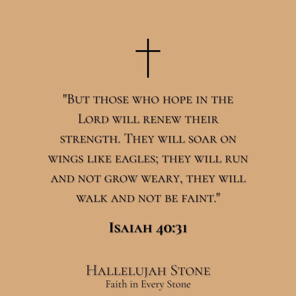 HS® - ISAIAH 40:31 For Strength to Keep Going