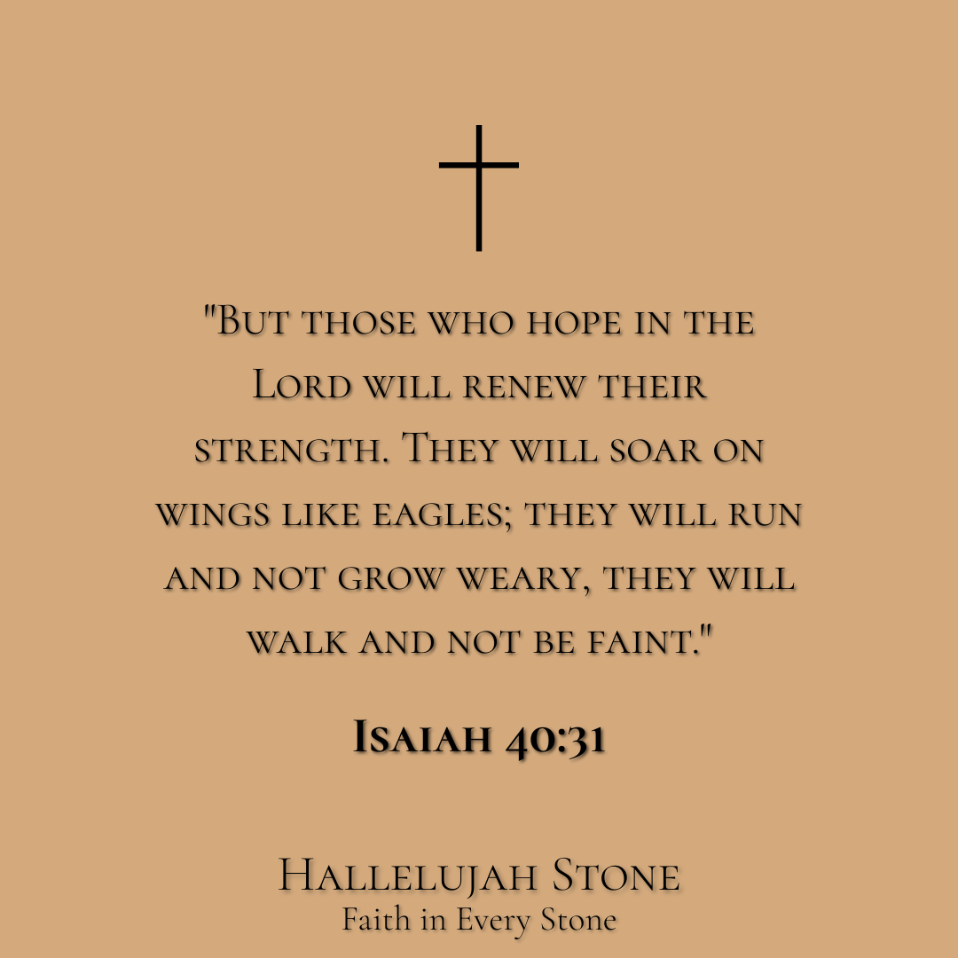 HS® - ISAIAH 40:31 For Strength to Keep Going