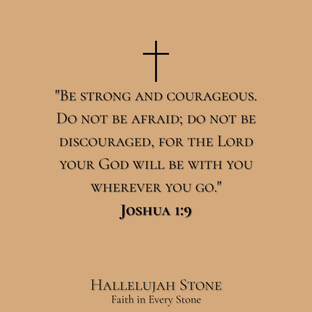 HS® - JOSHUA 1:9 For Courage to Face What's Ahead - Hallelujah Stone Jewelry