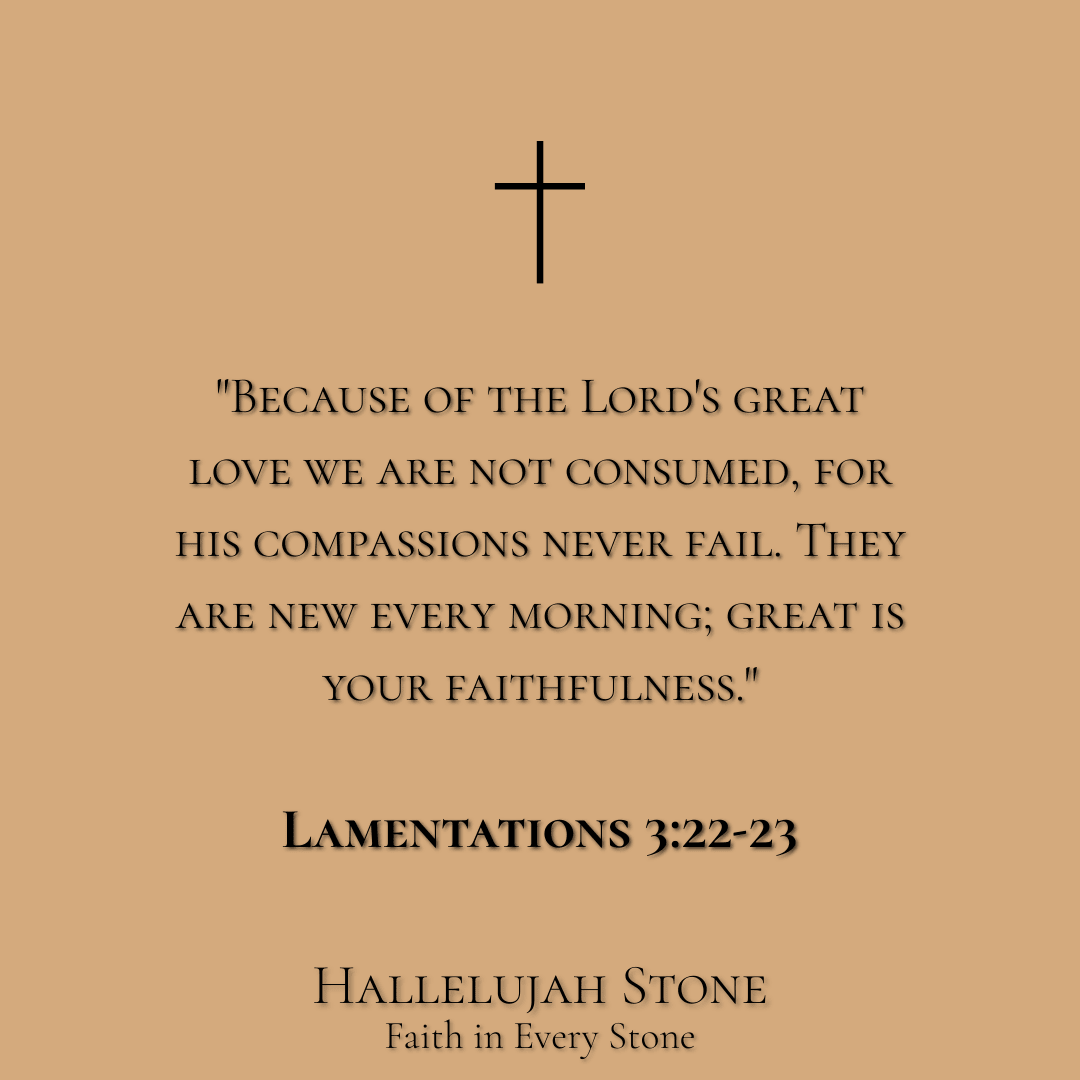 HS® - LAMENTATIONS 3:22 - 23 For Hope After a Hard Night - Hallelujah Stone Jewelry